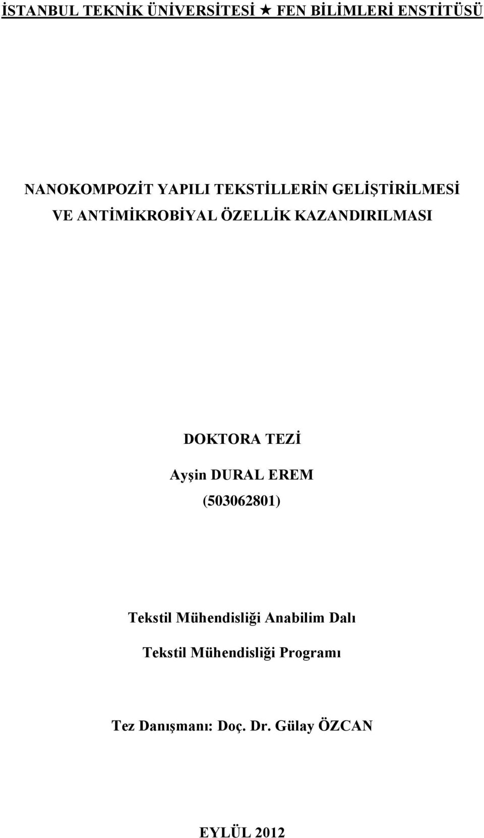 DOKTORA TEZİ Ayşin DURAL EREM (503062801) Tekstil Mühendisliği Anabilim