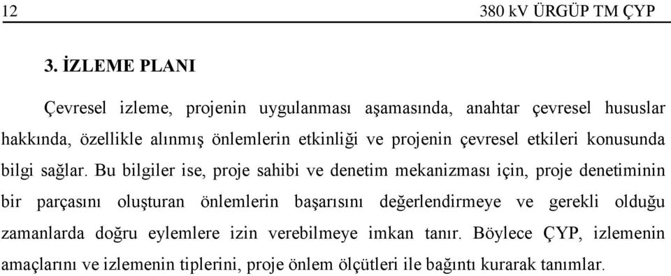 etkinliği ve projenin çevresel etkileri konusunda bilgi sağlar.