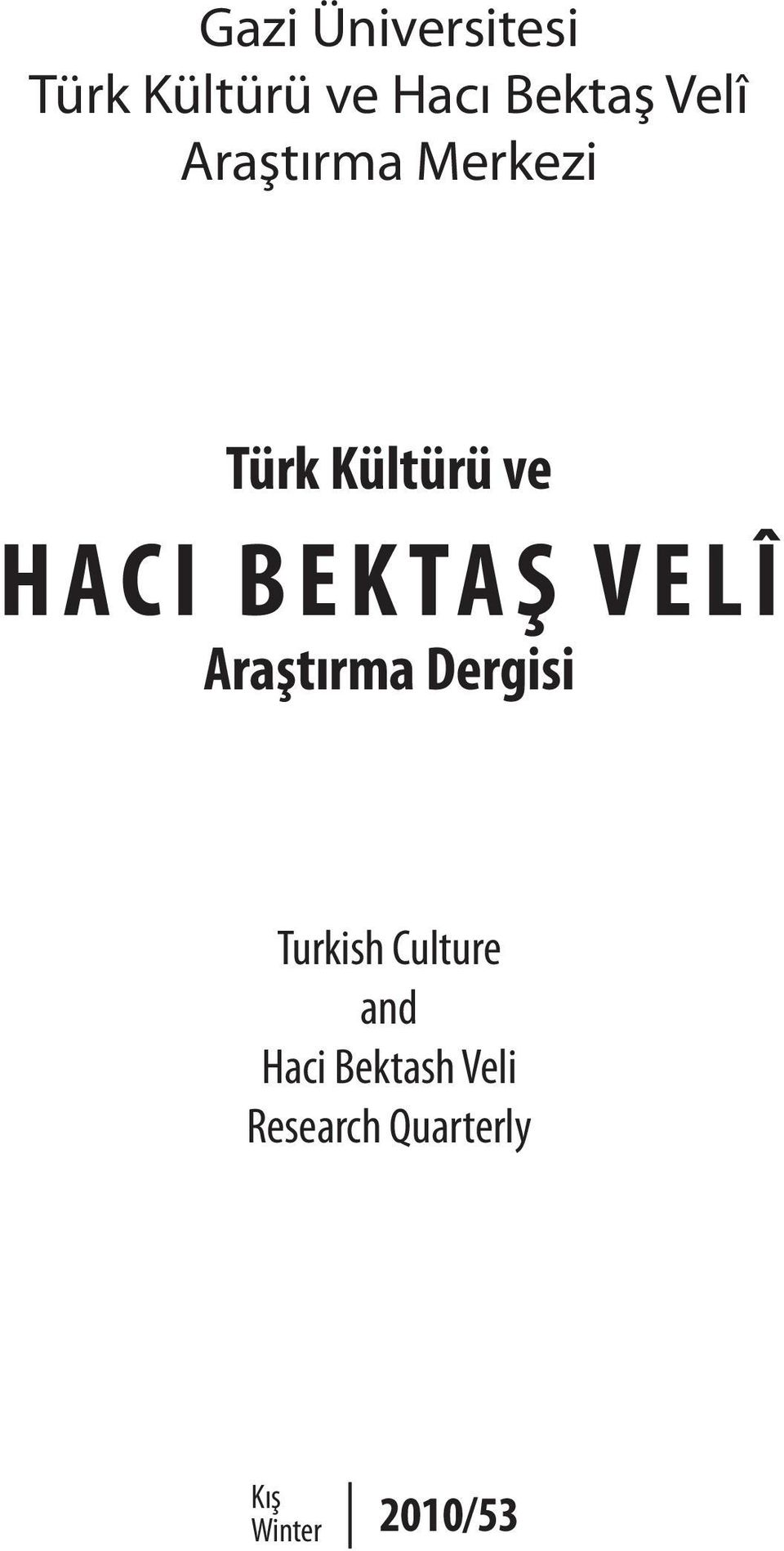 L Î Araştırma Dergisi Turkish Culture and Haci