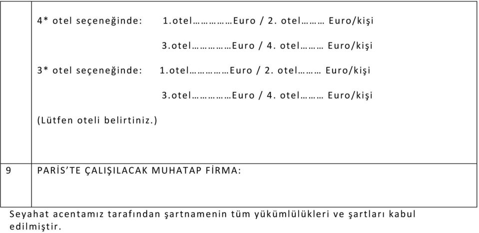 FİRMA: Seyahat acentamız tarafından