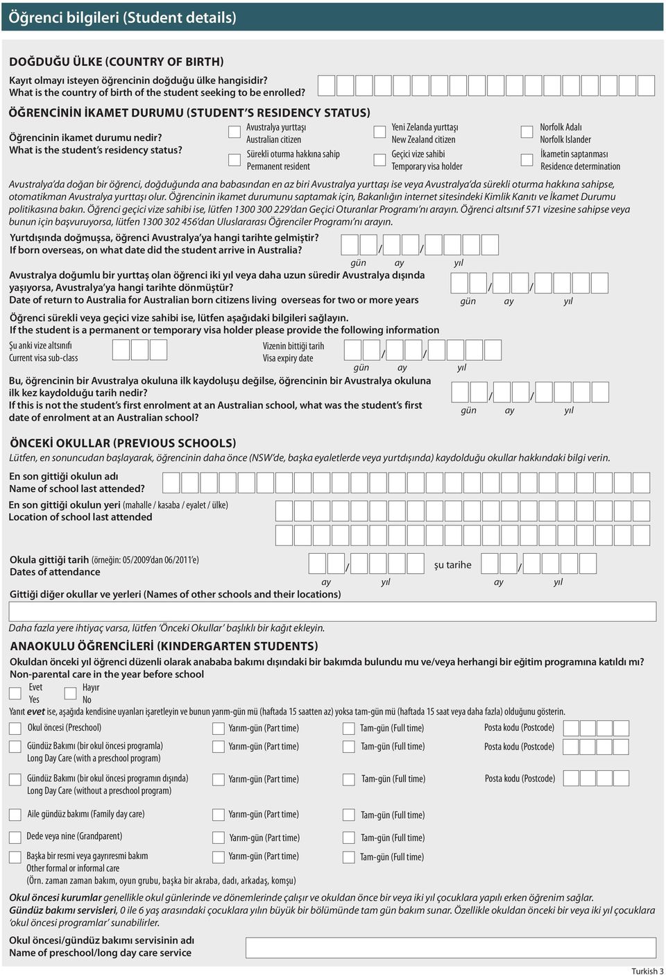 Sürekli oturma hakkına sahip Permanent resident Yeni Zelanda yurttaşı New Zealand citizen Geçici vize sahibi Temporary visa holder rfolk Adalı rfolk Islander İkametin saptanması Residence