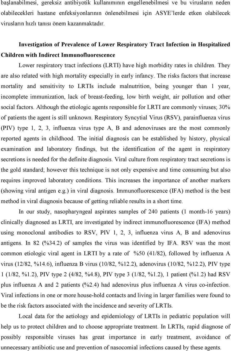 Investigation of Prevalence of Lower Respiratory Tract Infection in Hospitalized Children with Indirect Immunofluorescence Lower respiratory tract infections (LRTI) have high morbidity rates in