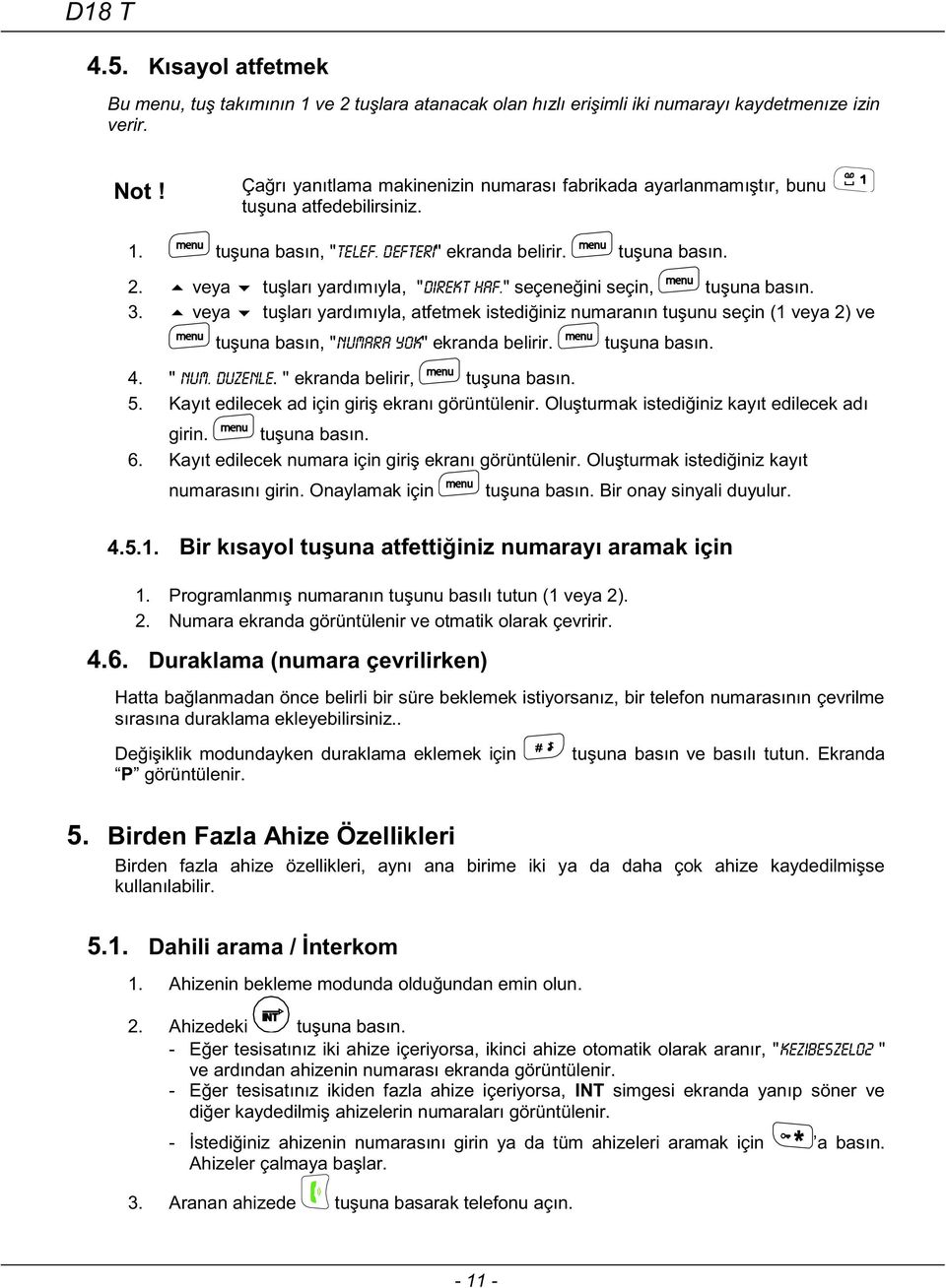 " ekranda belirir, 5. girin. 6. Onayla Bir onay sinyali duyulur. 4.5.1. 1. 2. 4.6. Hatta P Ekranda 5.