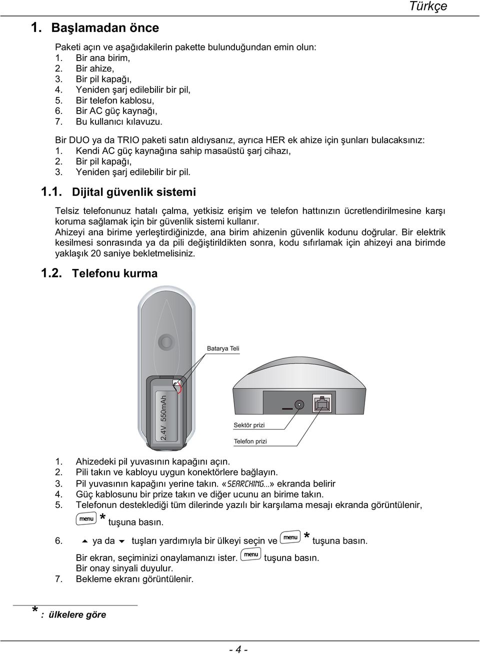 2. Telefonu kurma 2.4V 550mAh 1. 2. 3. «searching... 4. 5. * 6.