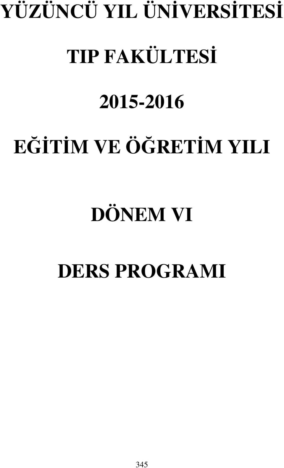 EĞİTİM VE ÖĞRETİM YILI