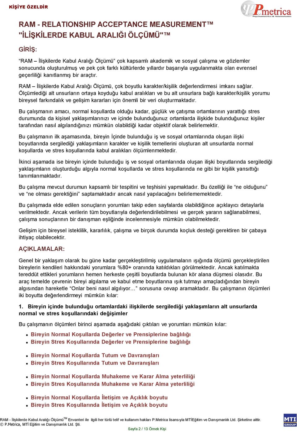 RAM İlişkilerde Kabul Aralığı Ölçümü, çok boyutlu karakter/kişilik değerlendirmesi imkanı sağlar.