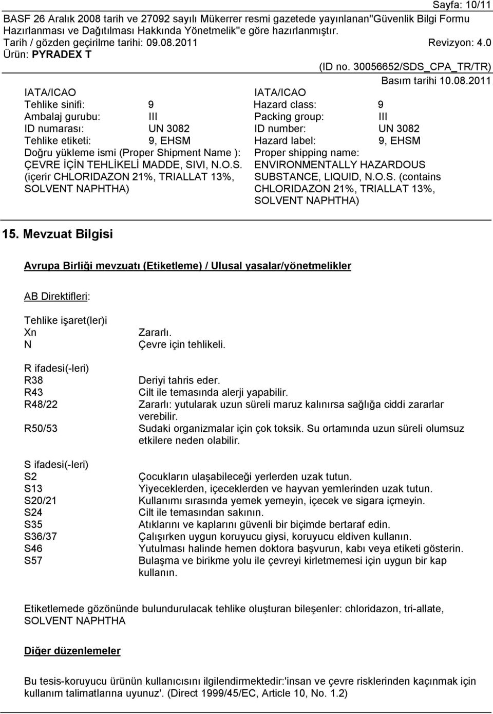 O.S. (contains CHLORIDAZON 21%, TRIALLAT 13%, SOLVENT NAPHTHA) 15.