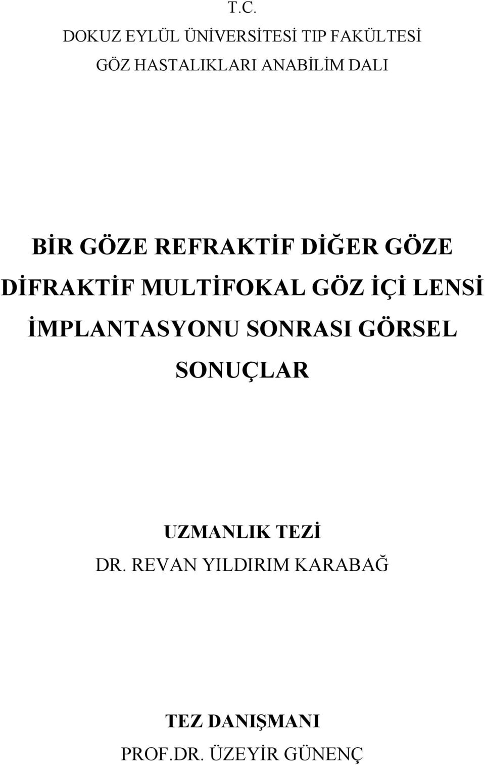 GÖZ İÇİ LENSİ İMPLANTASYONU SONRASI GÖRSEL SONUÇLAR UZMANLIK