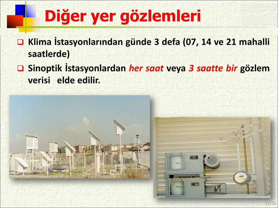 saatlerde) Sinoptik İstasyonlardan her saat