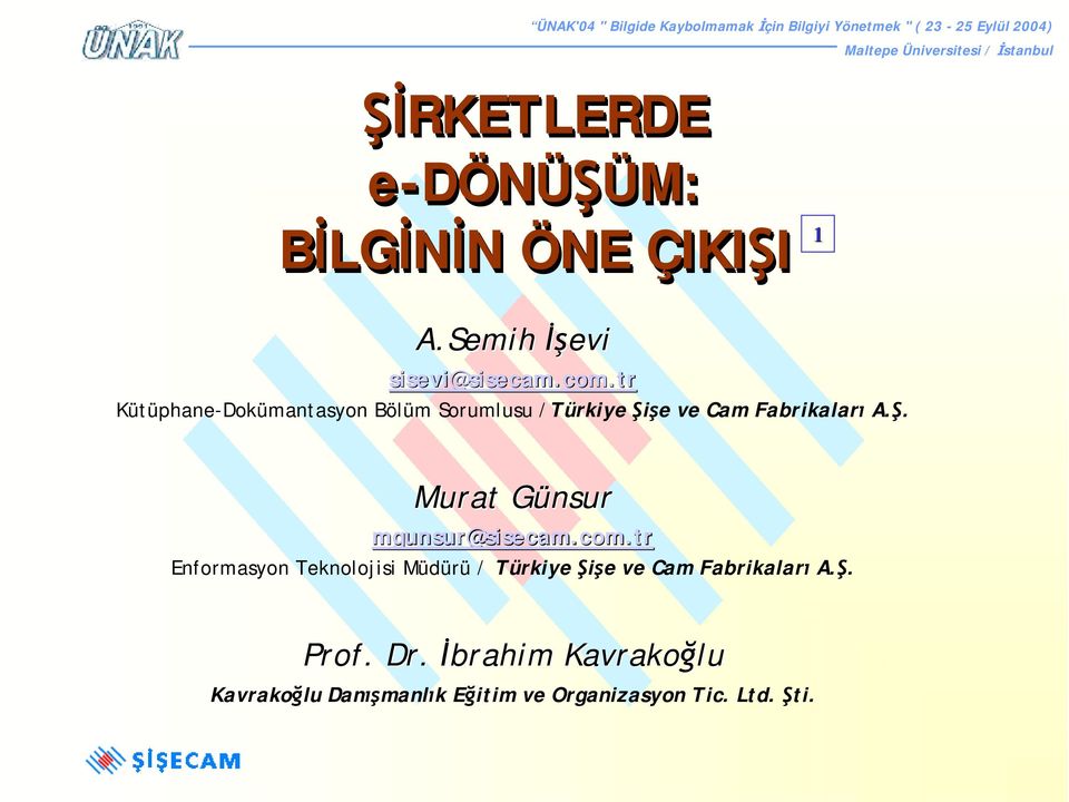 com.tr Enformasyon Teknolojisi Müdürü / Türkiye Şişe ve Cam Fabrikaları A.Ş. Prof. Dr.