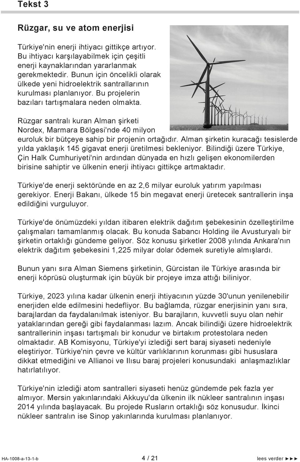 Rüzgar santralı kuran Alman şirketi Nordex, Marmara Bölgesi'nde 40 milyon euroluk bir bütçeye sahip bir projenin ortağıdır.