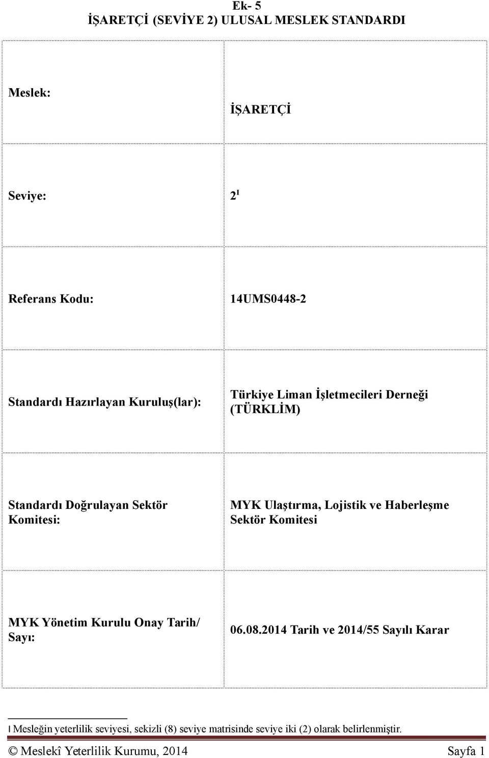 Lojistik ve Haberleşme Sektör Komitesi MYK Yönetim Kurulu Onay Tarih/ Sayı: 06.08.