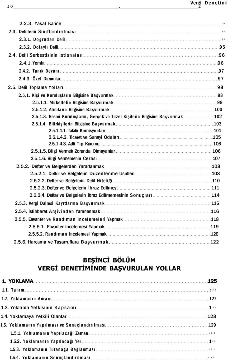 5.1.4. Bilirkişilerin Bilgisine Başvurmak 103 2.5.1.4.1. Takdir Komisyonları 104 2.5.1.4.2. Ticaret ve Sanayi Odaları 105 2.5.1.4.3. Adli Tıp Kurumu 106 2.5.1.5. Bilgi Vermek Zorunda Olmayanlar 106 2.