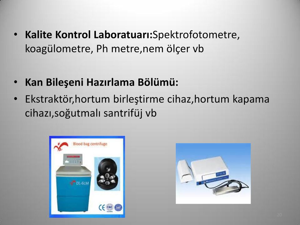 Hazırlama Bölümü: Ekstraktör,hortum birleştirme