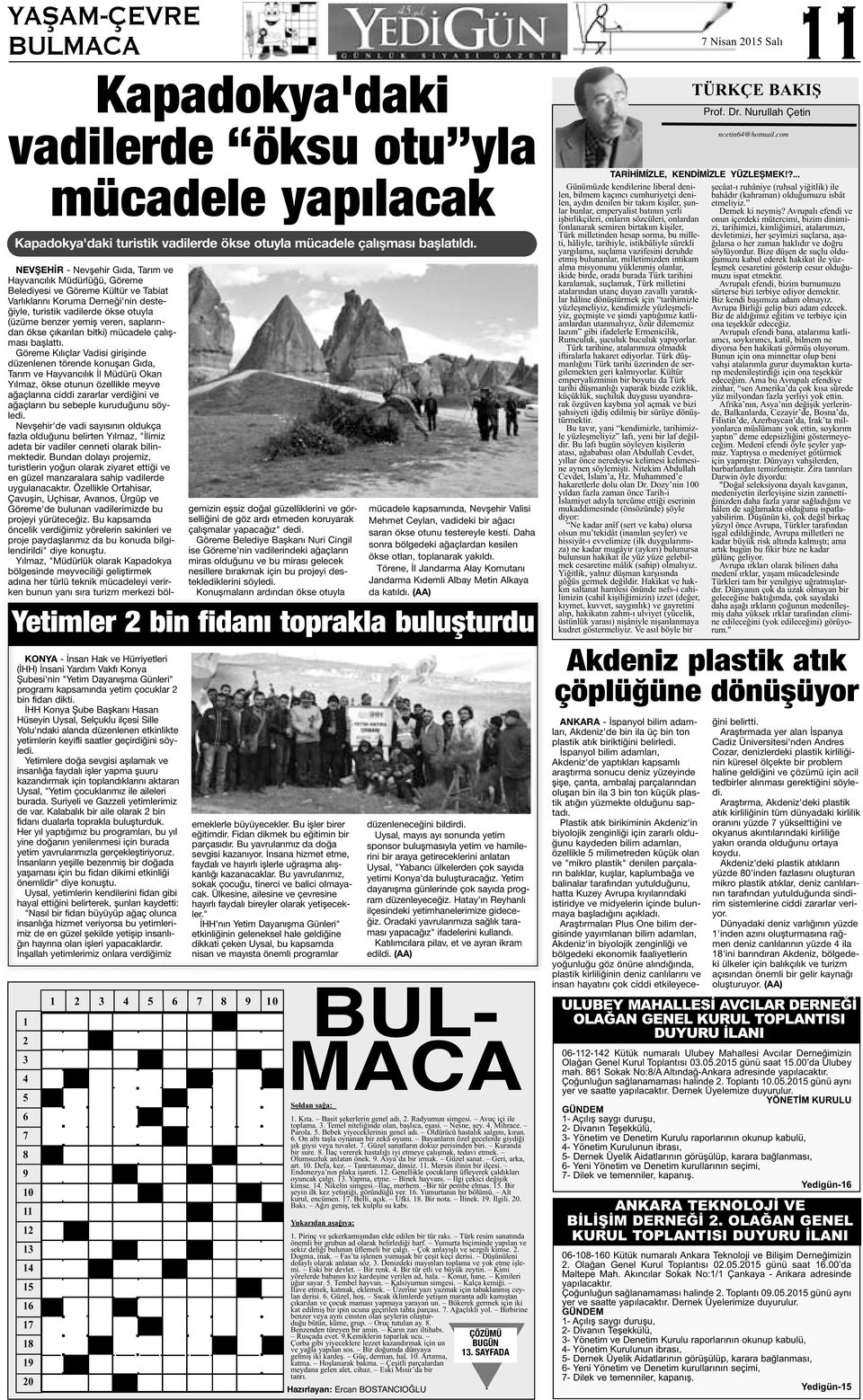 İHH Konya Şube Başkanı Hasan Hüseyin Uysal, Selçuklu ilçesi Sille Yolu'ndaki alanda düzenlenen etkinlikte yetimlerin keyifli saatler geçirdiğini Yetimlere doğa sevgisi aşılamak ve insanlığa faydalı