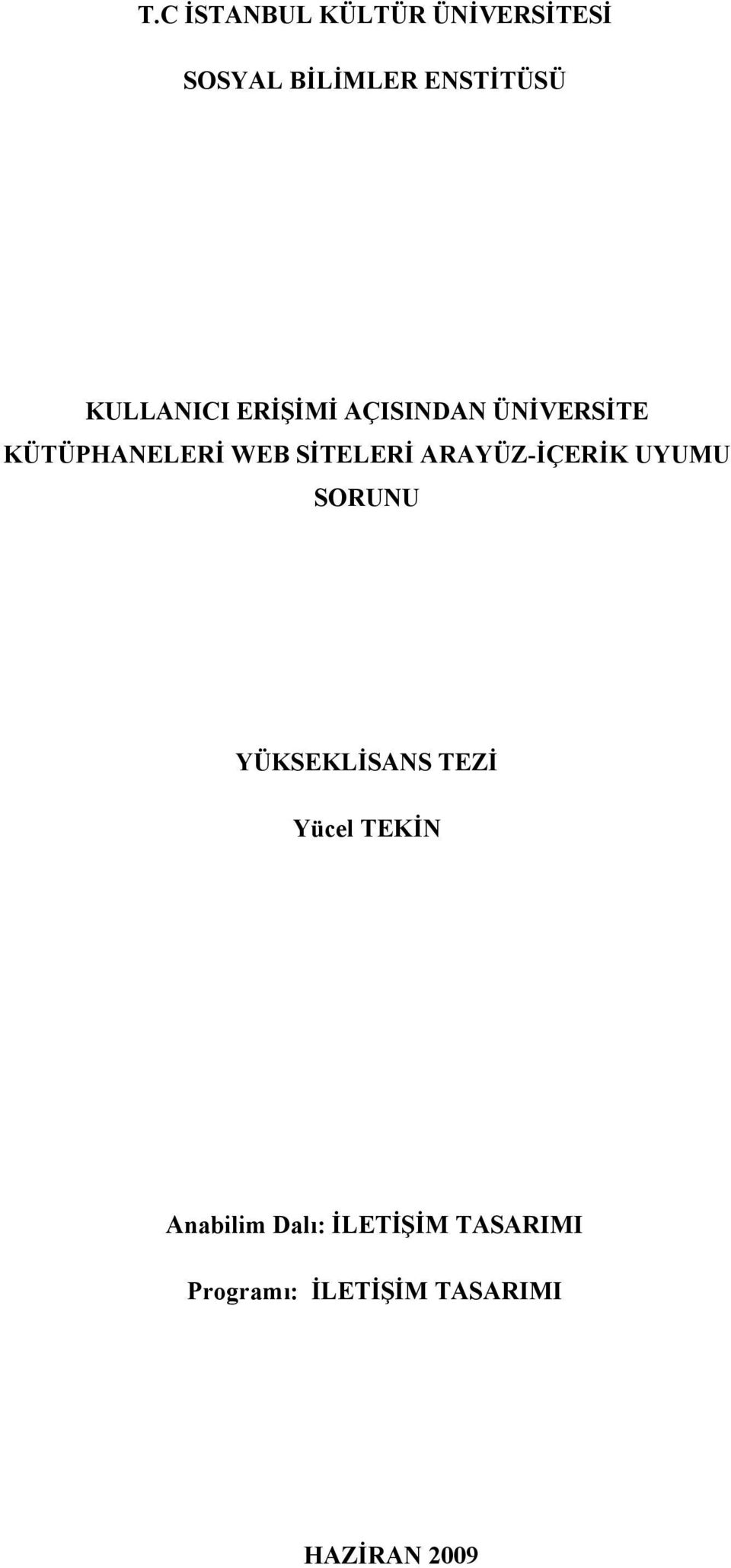 SİTELERİ ARAYÜZ-İÇERİK UYUMU SORUNU YÜKSEKLİSANS TEZİ Yücel