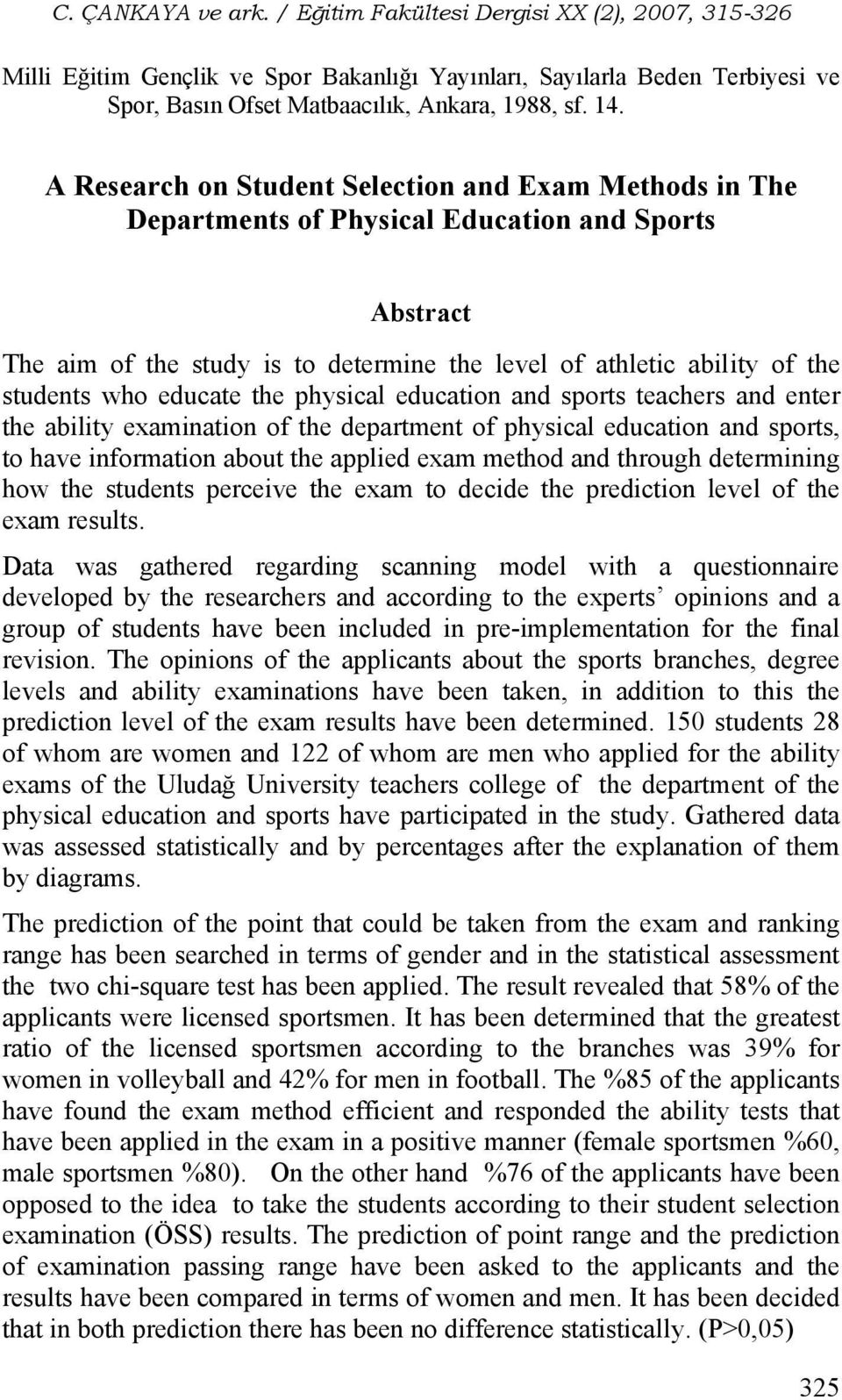 educate the physical education and sports teachers and enter the ability examination of the department of physical education and sports, to have information about the applied exam method and through