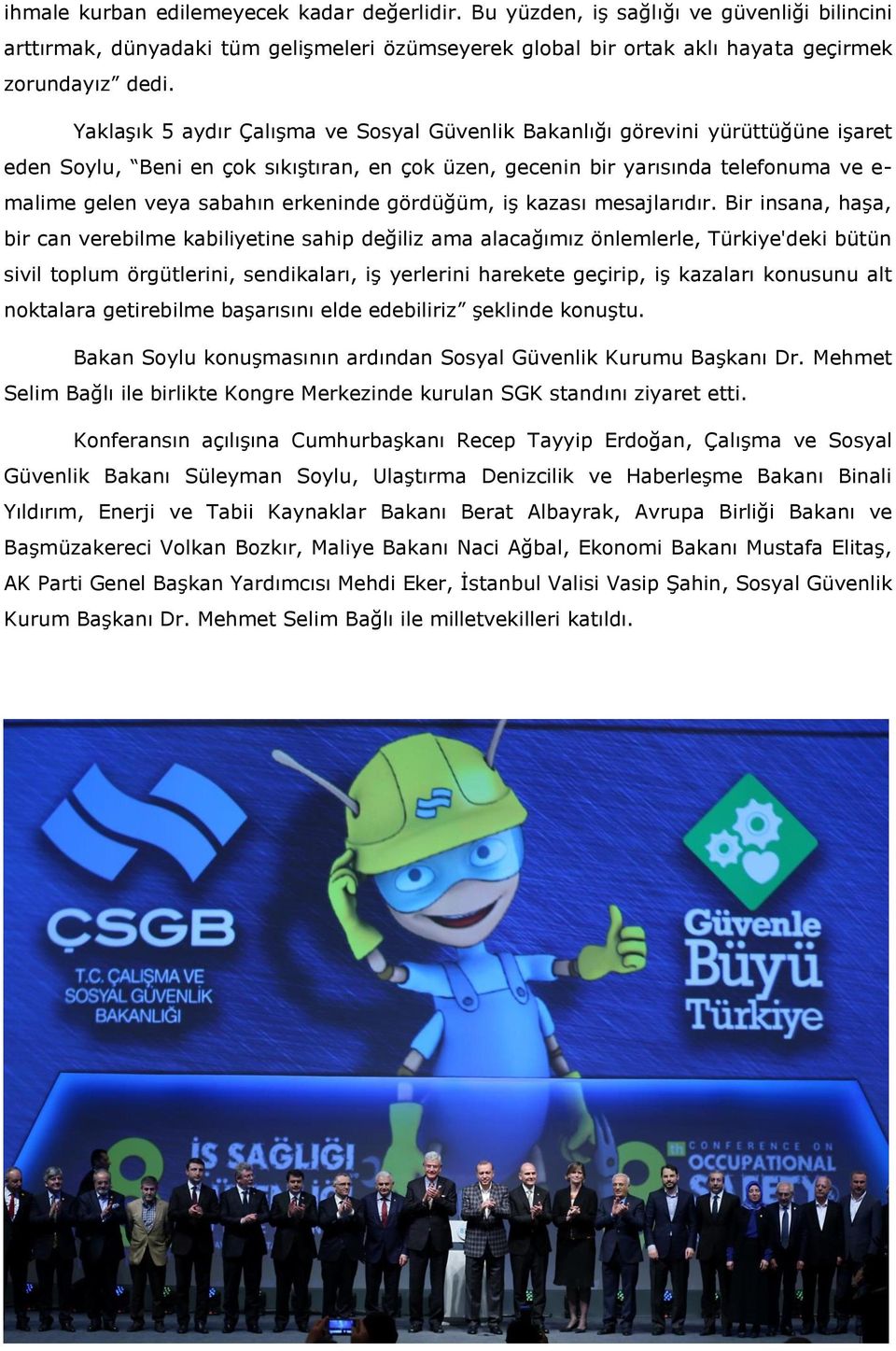 erkeninde gördüğüm, iş kazası mesajlarıdır.