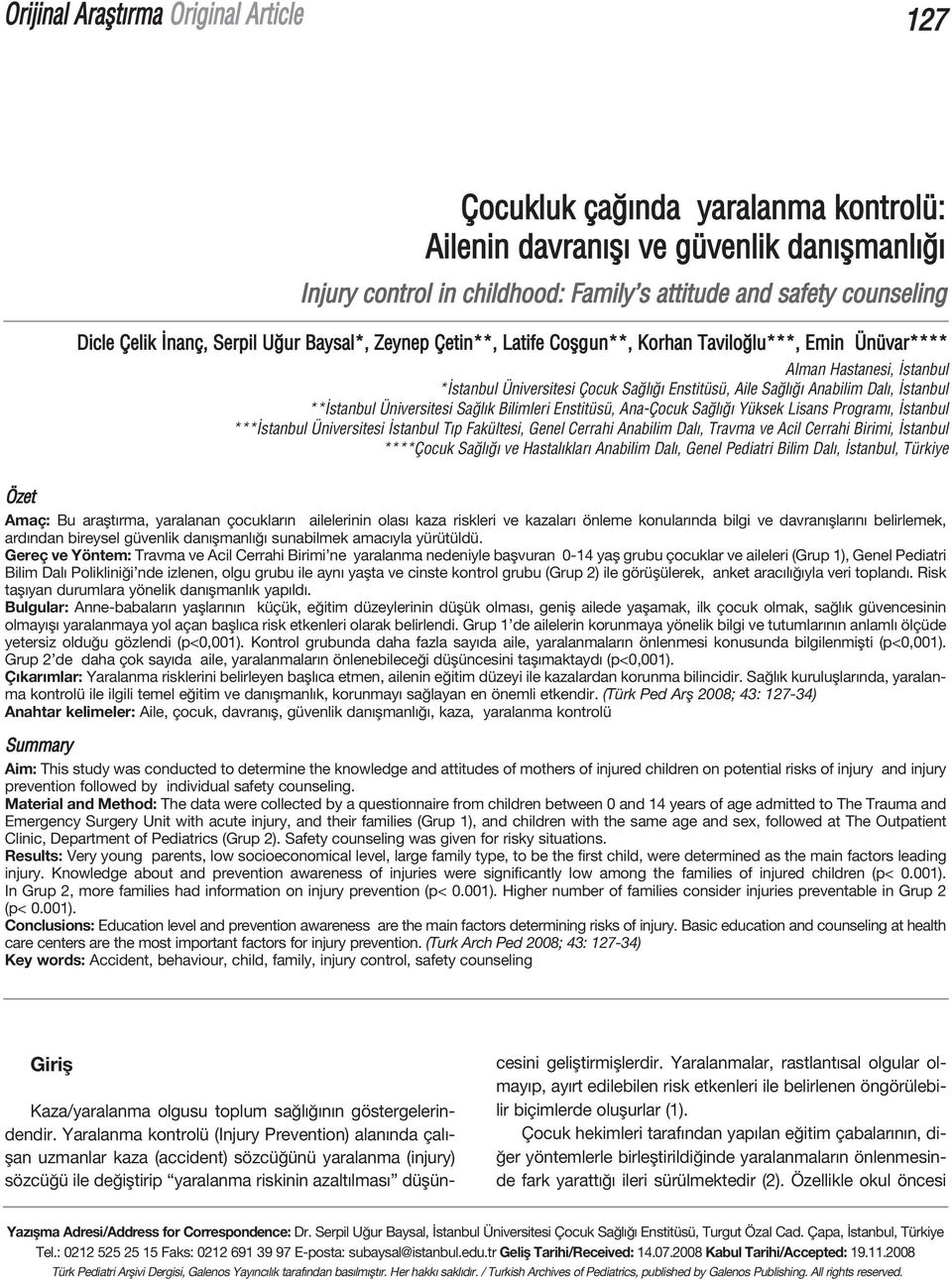 ** stanbul Üniversitesi Sa l k Bilimleri Enstitüsü, Ana-Çocuk Sa l Yüksek Lisans Program, stanbul *** stanbul Üniversitesi stanbul T p Fakültesi, Genel Cerrahi Anabilim Dal, Travma ve Acil Cerrahi