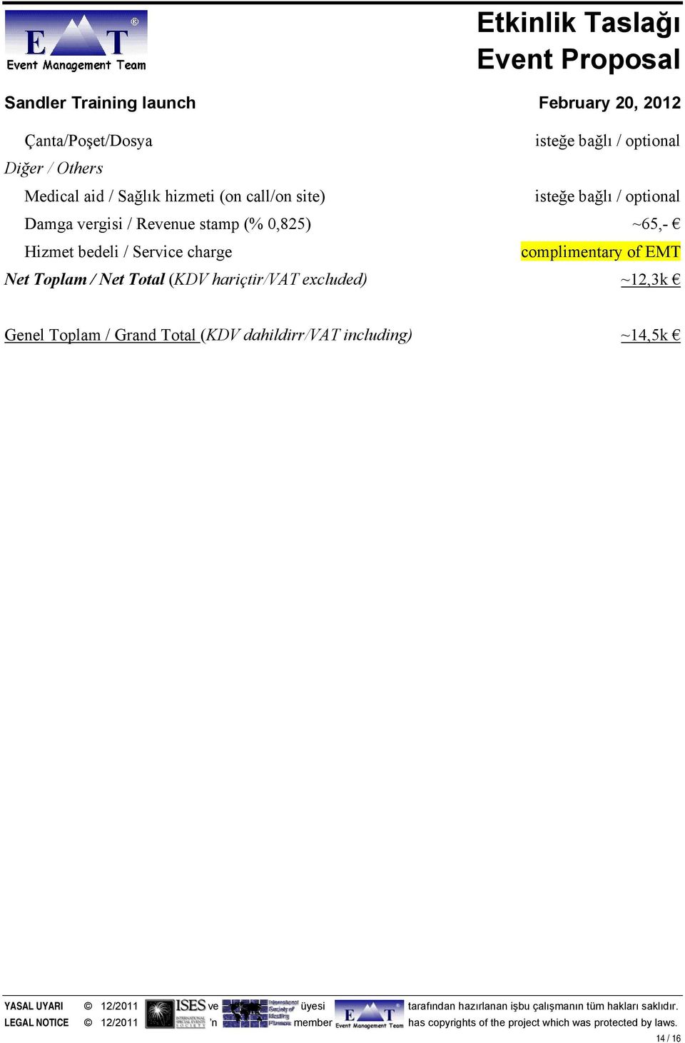 charge complimentary of EMT Net Toplam / Net Total (KDV hariçtir/vat