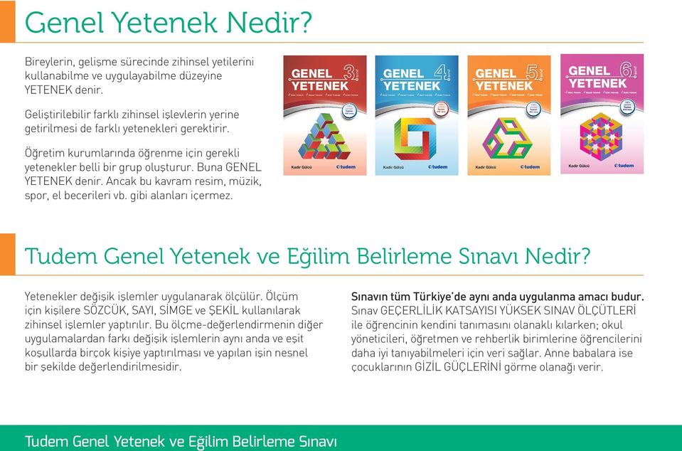 Soru üzerinde ulaşılacak yargı için gerekli ön bilgisi olan her birey, hangi yaşta olursa olsun zihinsel yetisini kullanmalıdır. 3.