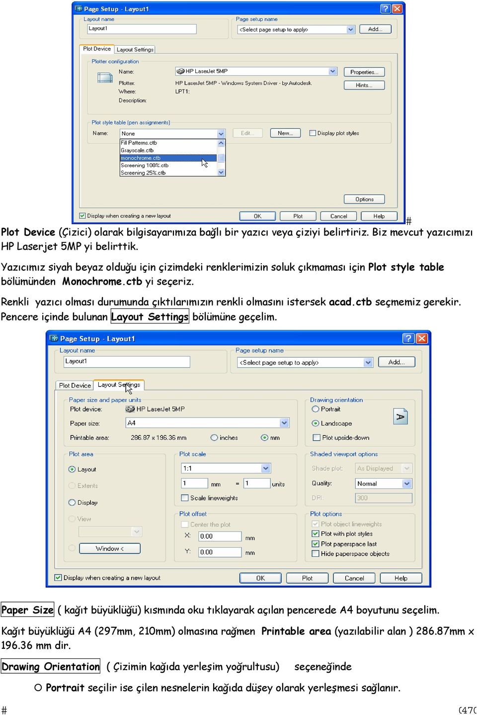 Renkli yazıcı olması durumunda çıktılarımızın renkli olmasını istersek acad.ctb seçmemiz gerekir. Pencere içinde bulunan Layout Settings bölümüne geçelim.