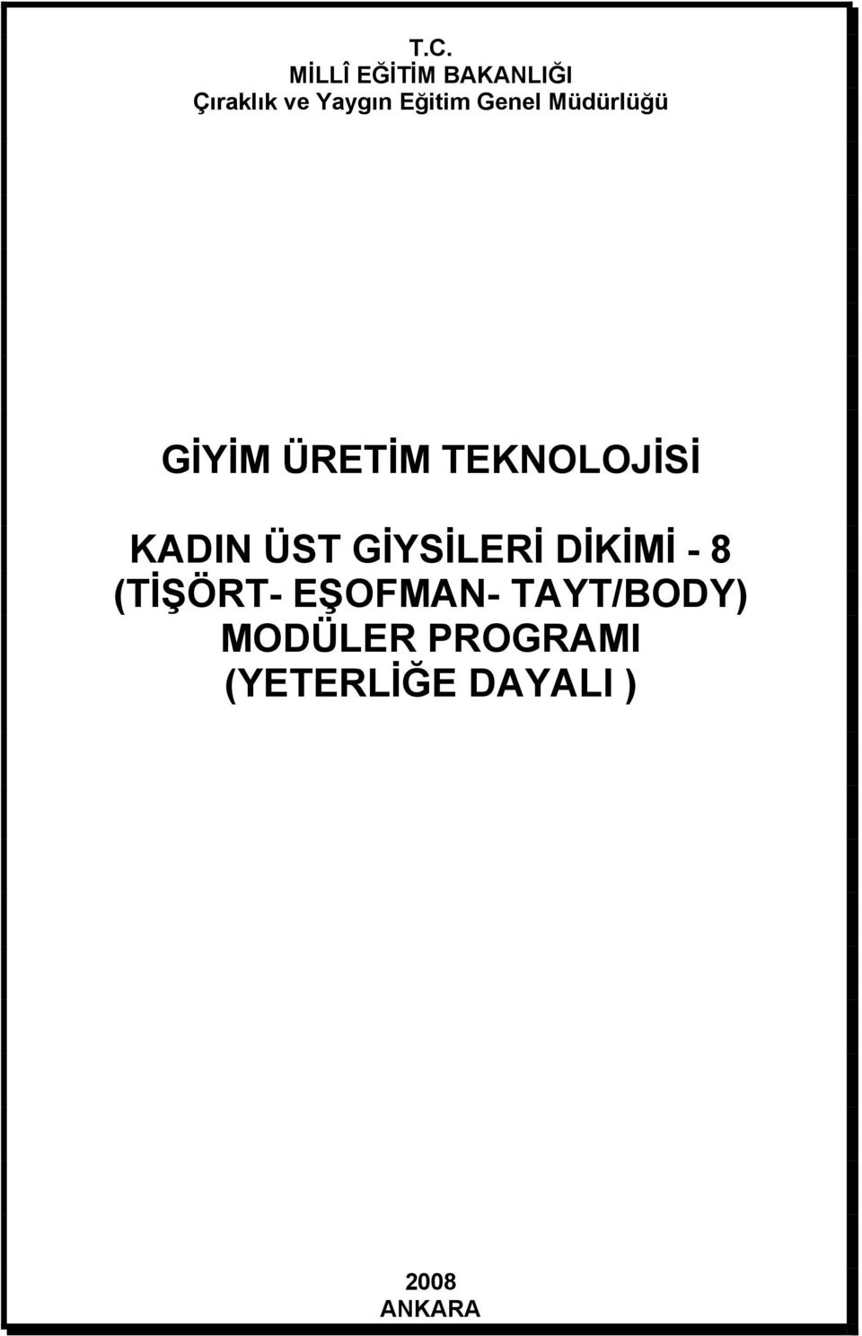 KADIN ÜST GİYSİLERİ DİKİMİ - 8 (TİŞÖRT- EŞOFMAN-