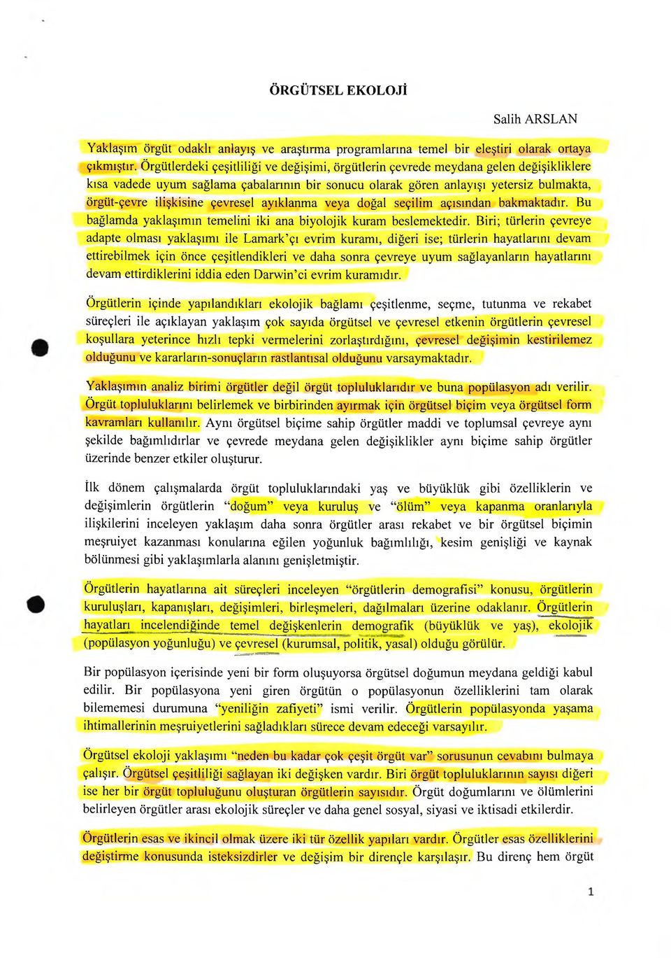 çevresel ayıklanma veya doğal seçilim açısından bakmaktadır. Bu bağlamda yaklaşımın temelini iki ana biyolojik kuram beslemektedir.