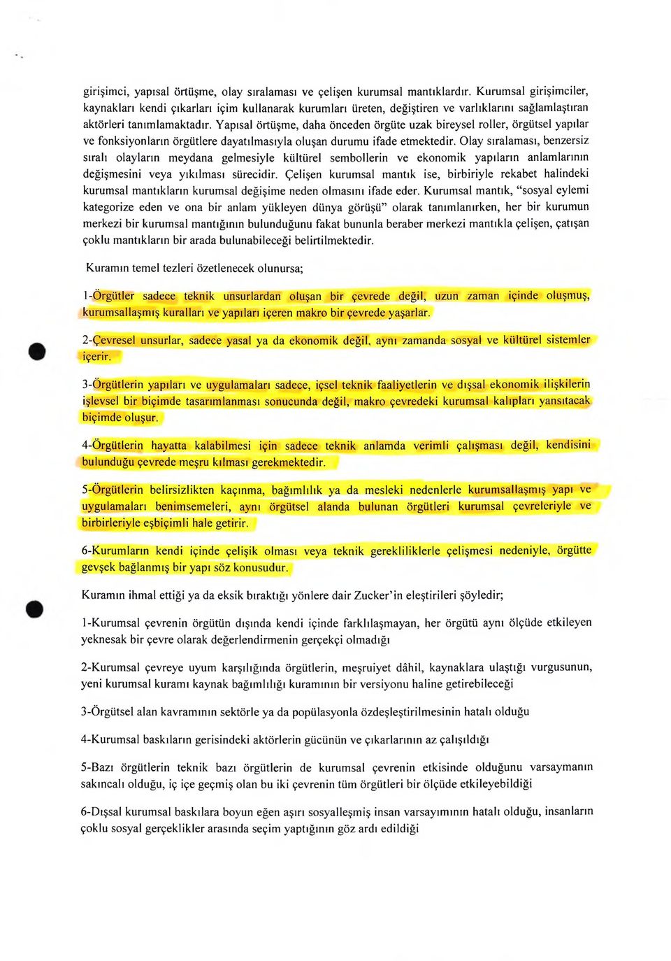 Yapısal örtüşme, daha önceden örgüte uzak bireysel roller, örgütsel yapılar ve fonksiyonların örgütlere dayatılmasıyla oluşan durumu ifade etmektedir.