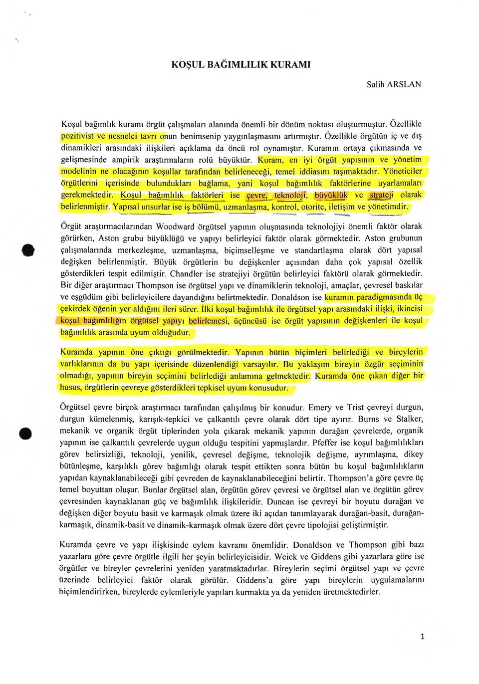 Kuramın ortaya çıkmasında ve gelişmesinde ampirik araştırmaların rolü büyüktür.