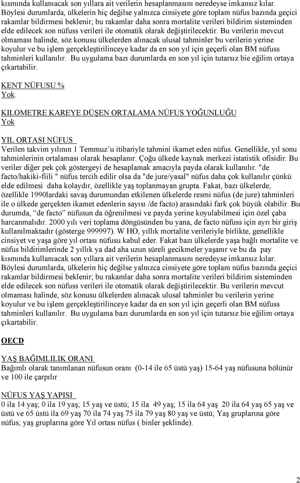 edilecek son nüfuss verileri ile otomatik olarak değiştirilecektir.