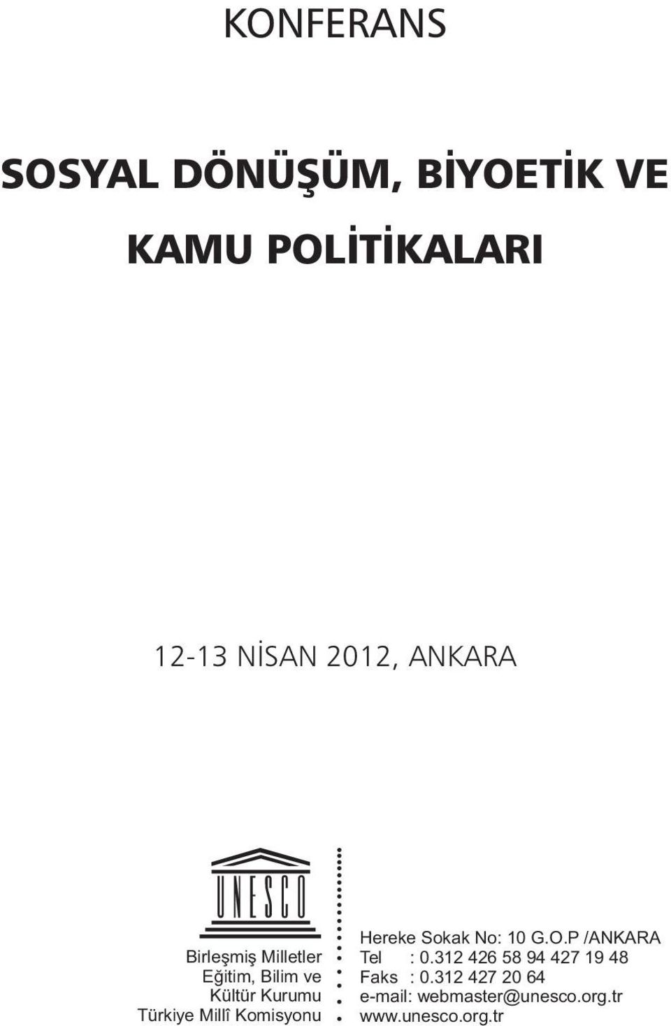 Komisyonu Hereke Sokak No: 10 G.O.P /ANKARA Tel : 0.