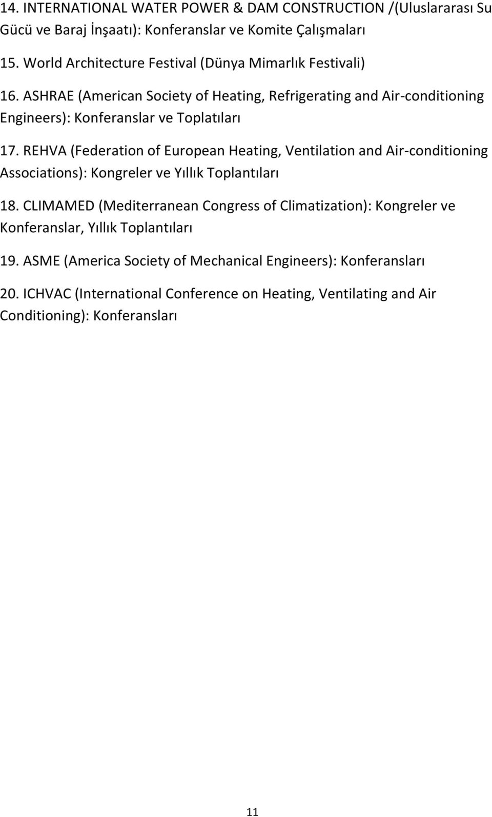 REHVA (Federation of European Heating, Ventilation and Air-conditioning Associations): Kongreler ve Yıllık Toplantıları 18.