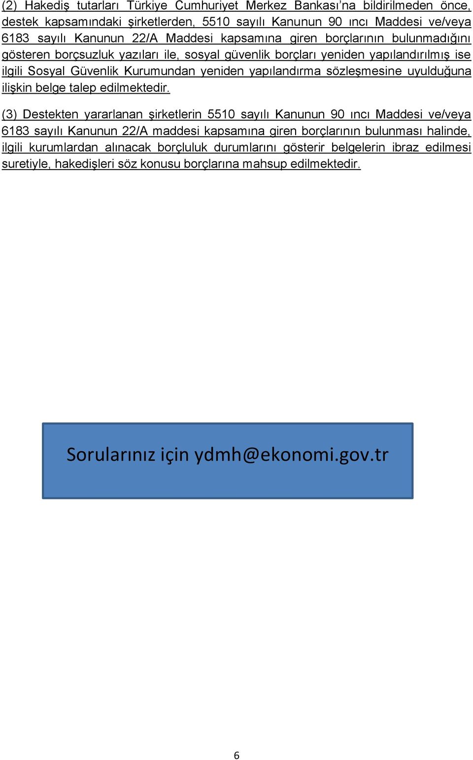 sözleşmesine uyulduğuna ilişkin belge talep edilmektedir.