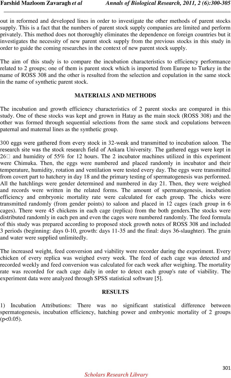 This method does not thoroughly eliminates the dependence on foreign countries but it investigates the necessity of new parent stock supply from the previous stocks in this study in order to guide