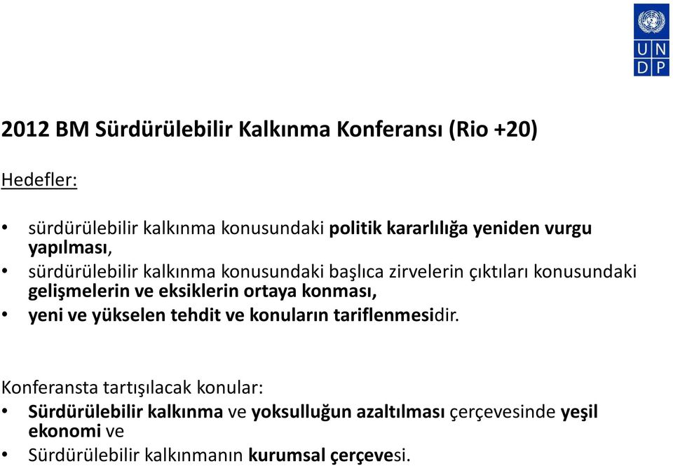 eksiklerin ortaya konması, yeni ve yükselen tehdit ve konuların tariflenmesidir.