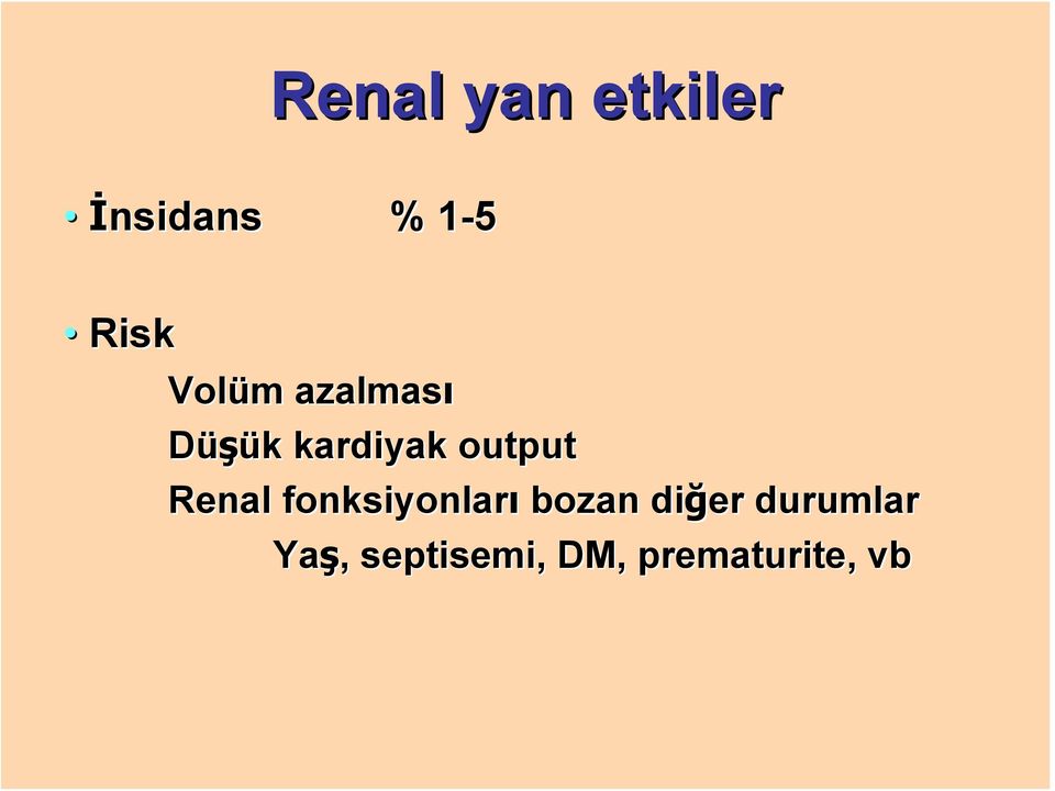 Renal fonksiyonları bozan diğer