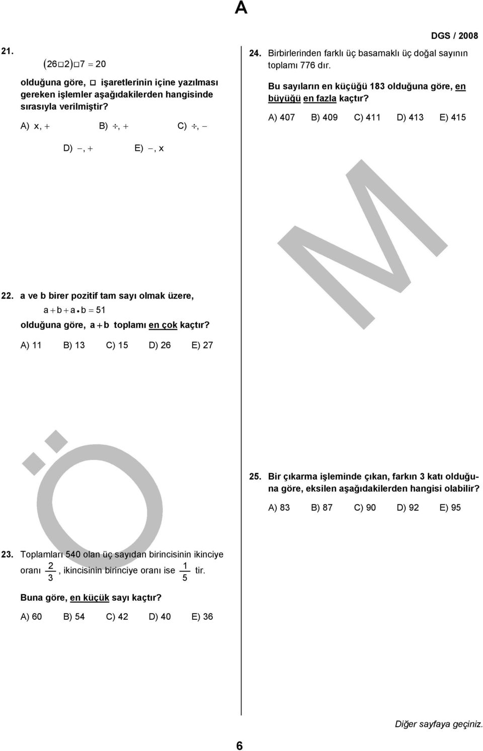 a ve b birer pozitif tam sayı olmak üzere, a+ b+ a b = 1 olduğuna göre, a + b toplamı en çok kaçtır? A) 11 B) 1 C) 1 D) E) 7.