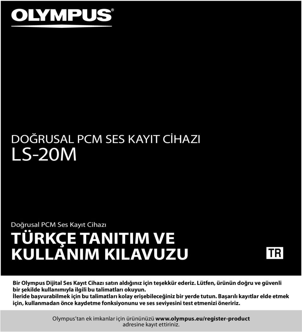 İleride başvurabilmek için bu talimatları kolay erişebileceğiniz bir yerde tutun.