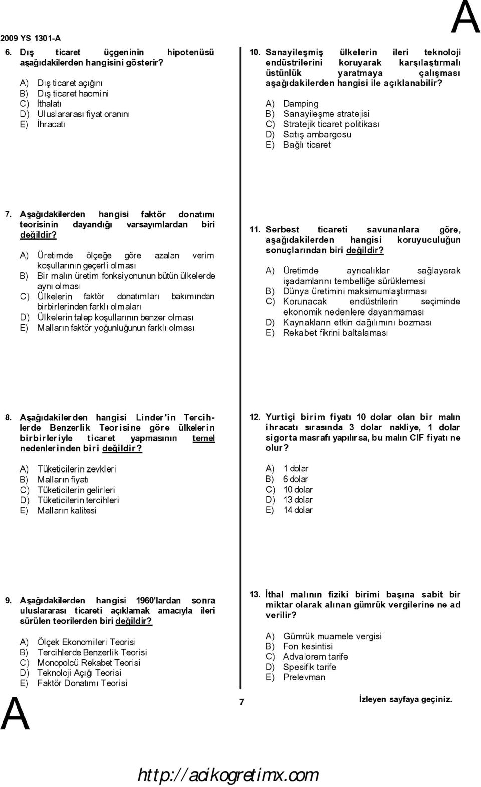 l Damping Bl Sanayileşme stratejisi cı Stratejik ticaret politikası Dl Satış ambargosu El Bağlı ticaret 7.