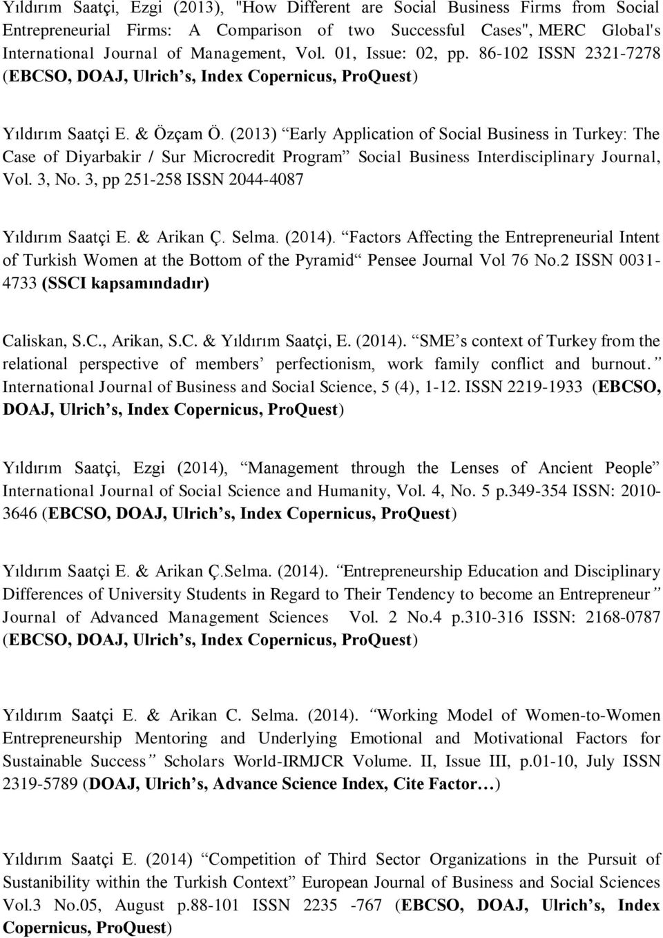 (2013) Early Application of Social Business in Turkey: The Case of Diyarbakir / Sur Microcredit Program Social Business Interdisciplinary Journal, Vol. 3, No.