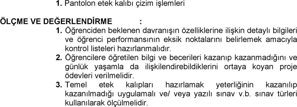 amacıyla kontrol listeleri hazırlanmalıdır. 2.