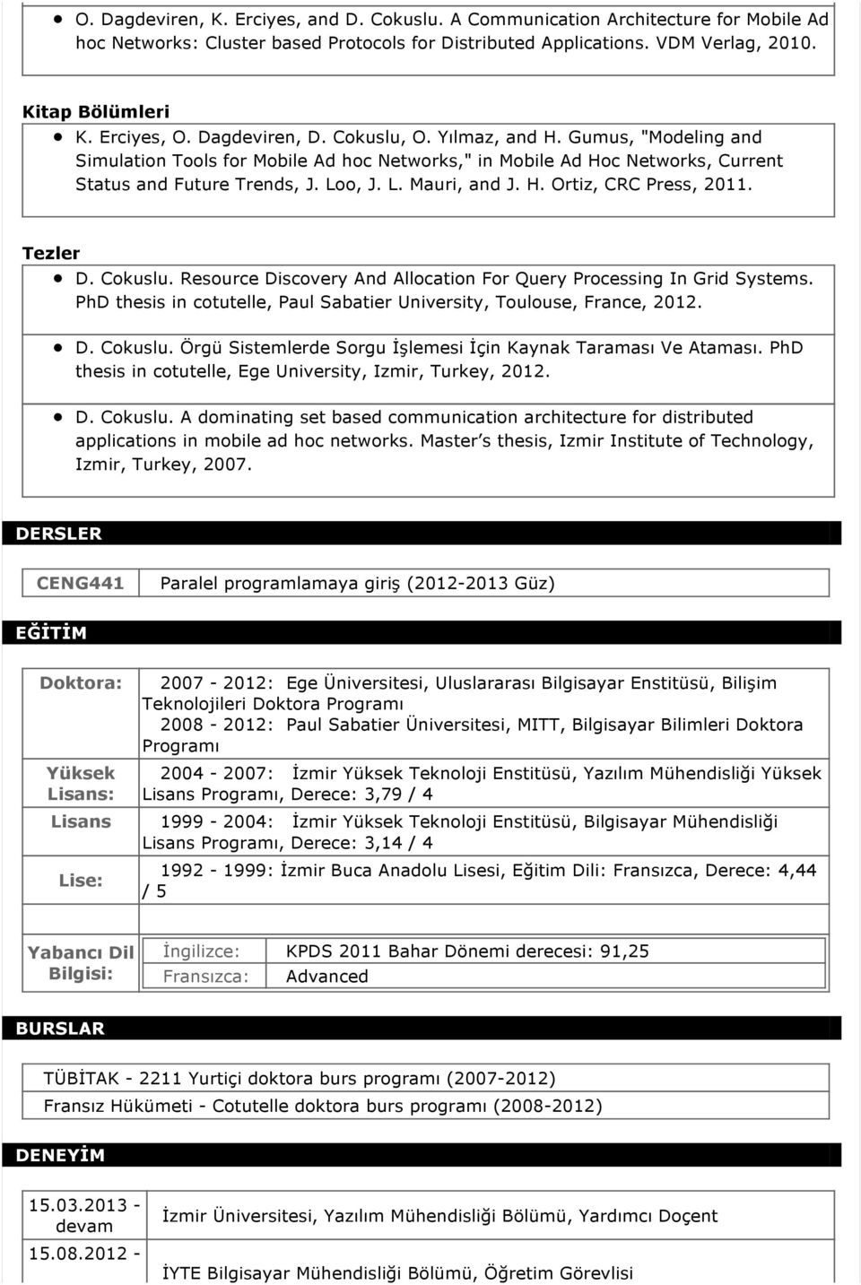 o, J. L. Mauri, and J. H. Ortiz, CRC Press, 2011. Tezler D. Cokuslu. Resource Discovery And Allocation For Query Processing In Grid Systems.