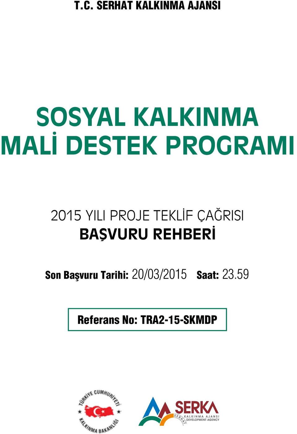 PROGRAMI 2015 YILI PROJE TEKLİF ÇAĞRISI BAŞVURU REHBERİ