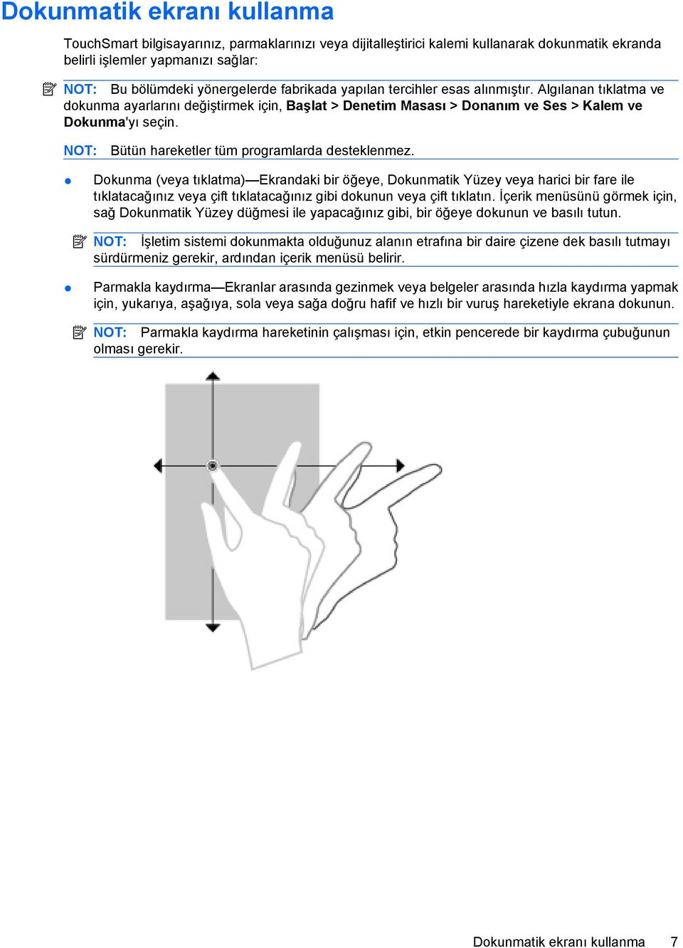 NOT: Bütün hareketler tüm programlarda desteklenmez.