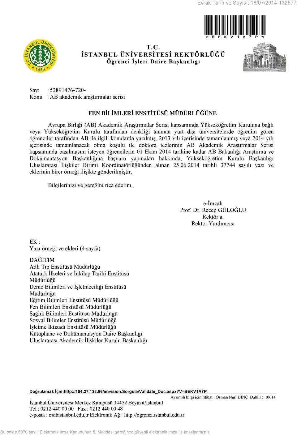 Araştırmalar Serisi kapsamında Yükseköğretim Kuruluna bağlı veya Yükseköğretim Kurulu tarafından denkliği tanınan yurt dışı üniversitelerde öğrenim gören öğrenciler tarafından AB ile ilgili konularda