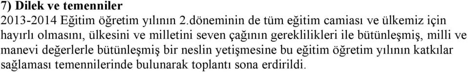 milletini seven çağının gereklilikleri ile bütünleşmiş, milli ve manevi değerlerle