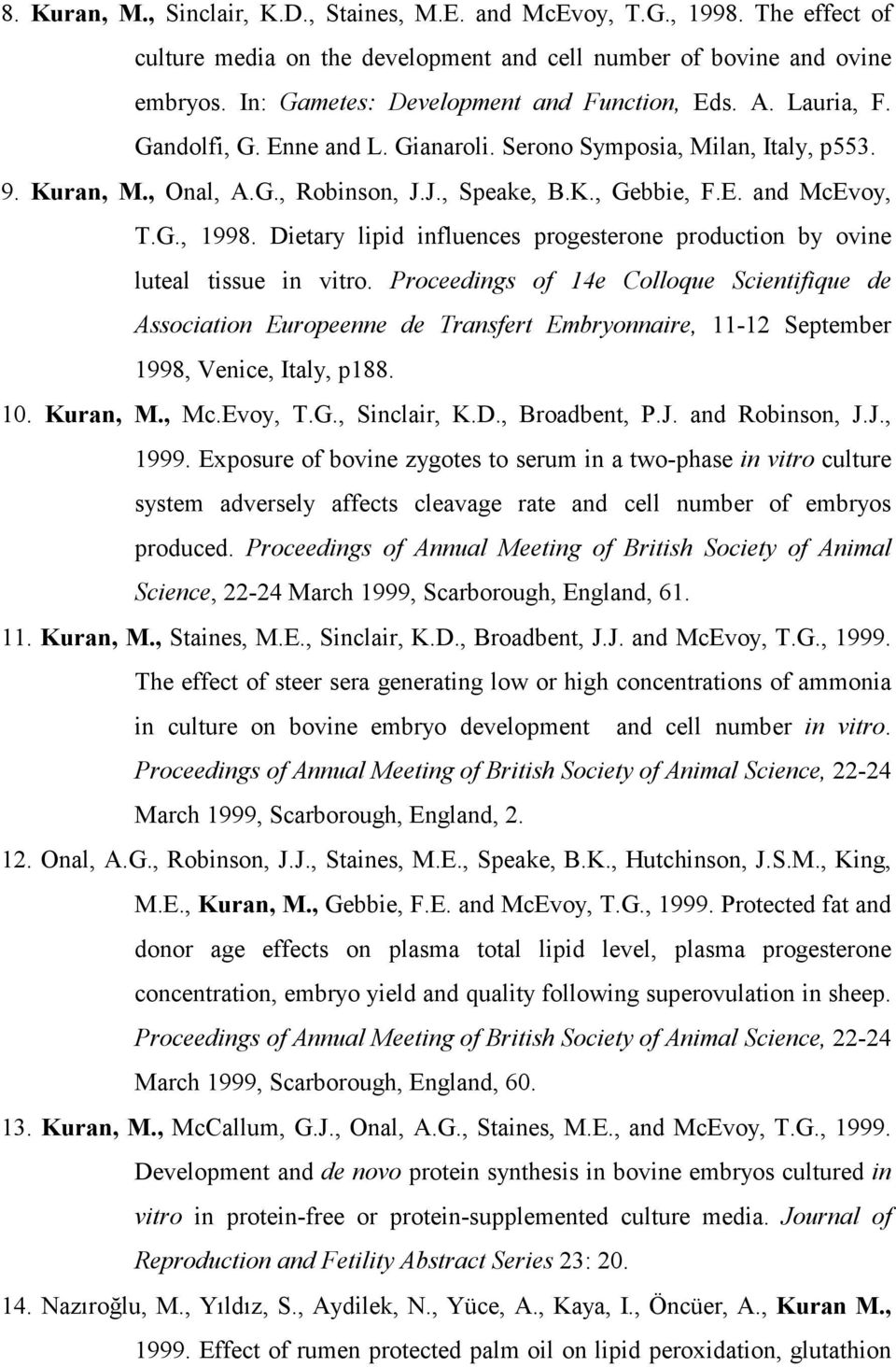 G., 1998. Dietary lipid influences progesterone production by ovine luteal tissue in vitro.