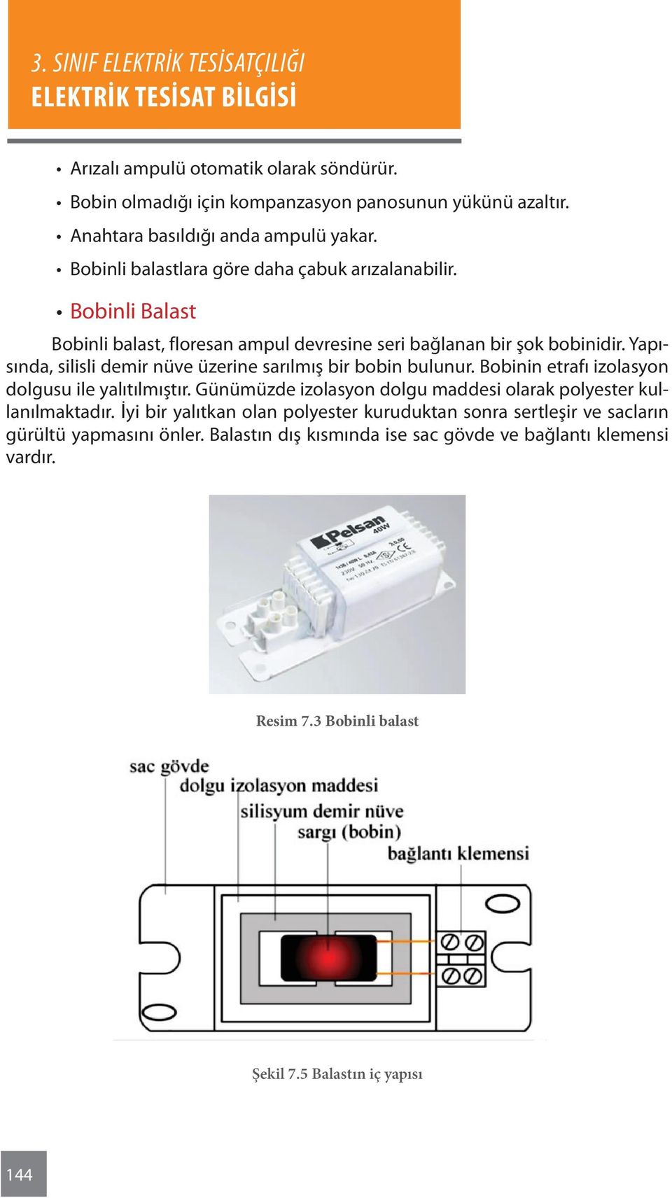 Yapısında, silisli demir nüve üzerine sarılmış bir bobin bulunur. Bobinin etrafı izolasyon dolgusu ile yalıtılmıştır.