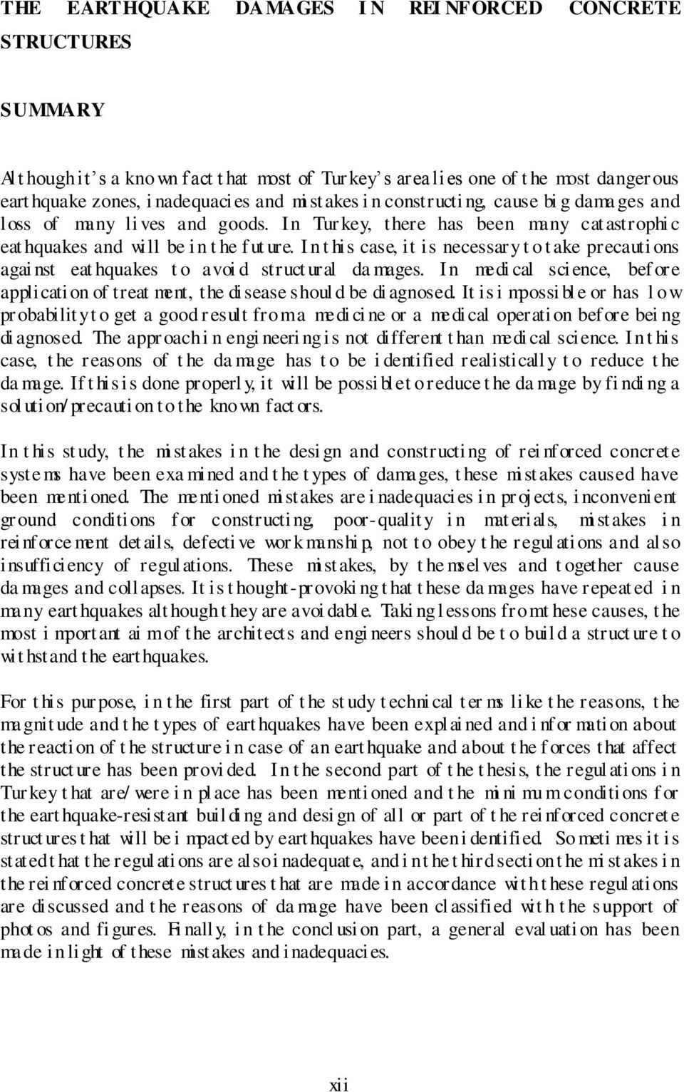 I n t his case, it is necessary t o t ake precauti ons agai nst eat hquakes t o avoi d struct ural da mages. In medi cal science, bef ore application of treat ment, the disease shoul d be di agnosed.